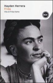 Frida. Vita di Frida Kahlo