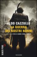 La guerra dei nostri nonni. (1915-1918): storie di uomini, donne, famiglie