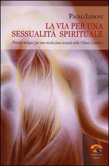 La via per una sessualità spirituale. Principi teologici per una rivoluzione sessuale nella Chiesa Cattolica