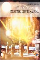 Carlos Castaneda: incontri con il Nagual. Ediz. illustrata