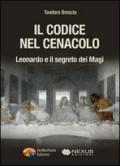 Il codice nel Cenacolo. Leonardo e il segreto dei Magi