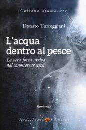 L'acqua dentro al pesce. La vera forza arriva dal conoscere se stessi