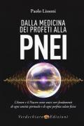 Dalla medicina dei profeti alla PNEI. L'amore e il piacere come unici veri fondamenti di ogni santità spirituale e di ogni perfetta salute fisica