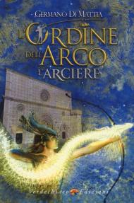 L' arciere. L'ordine dell'arco