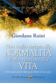 Non voglio tornare alla normalità voglio ritornare alla vita. Dichiarazioni poetiche dallo spazio vibrante del non-sapere