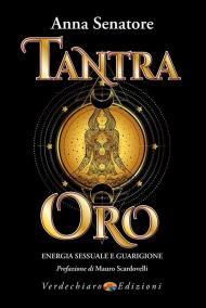 Tantra oro. Energia sessuale e guarigione