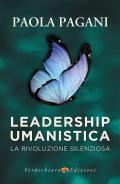 Leadership umanistica. La rivoluzione silenziosa
