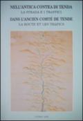 Nell'antica contea di Tenda. La strada e i traffici. Dans l'ancién comte de Tende. La route e les trafics