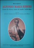 Monsignor Alfonso Maria Riberi. Uomo di chiesa, uomo di studio (1876-1952)