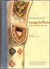 Lungo La Maira. Scritti e disegni: 1890-1930. Ediz. illustrata