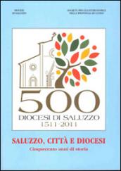 Saluzzo, città e diocesi. Cinquecento anni di storia