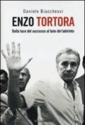 Enzo Tortora. Dalla luce del successo al buio del labirinto