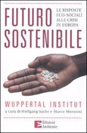 Futuro sostenibile. Le risposte eco-sociali alla crisi in Europa