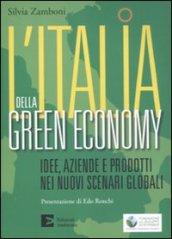 Italia della green economy. Idee, aziende e prodotti nei nuovi scenari globali (L')