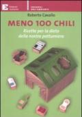 Meno 100 chili. Ricette per la dieta della nostra pattumiera