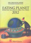 Eating planet 2012. Nutrirsi oggi: una sfida per l'uomo e il pianeta