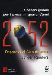 2052. Scenari globali per i prossimi quarant'anni. Rapporto al Club di Roma