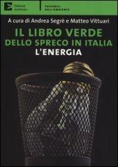 Il libro verde dello spreco in Italia: l'energia