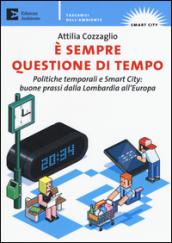 E sempre questione di tempo. politiche temporali e Smart City: buone prassi dalla Lombardia all'Europa