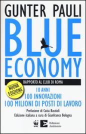 Blue economy. Rapporto al Club di Roma. 10 anni, 100 innovazioni, 100 milioni di posti di lavoro