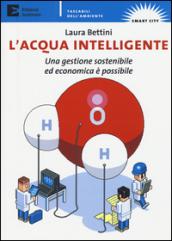 L'acqua intelligente. Una gestione sostenibile ed economica è possibile