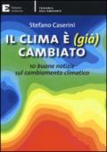 Il clima è (già) cambiato. 10 buone notizie sul cambiamento climatico