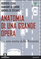 Anatomia di una grande opera. La vera storia della Brebemi