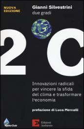 Due gradi. Innovazioni radicali per vincere la sfida del clima e trasformare l'economia