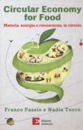 Circular economy for food. Materia, energia e conoscenza, in circolo