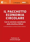 Il pacchetto economia circolare. Con la versione coordinata della direttiva Rifiuti