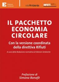 Il pacchetto economia circolare. Con la versione coordinata della direttiva Rifiuti