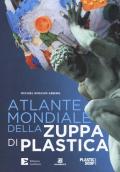 Atlante mondiale della zuppa di plastica