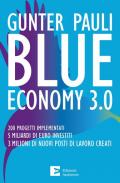 Blue economy 3.0. 200 progetti implementati. 5 miliardi di euro investiti. 3 milioni di nuovi posti di lavoro creati. Nuova ediz.