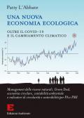 Una nuova economia ecologica. Oltre il Covid-19 e il cambiamento climatico