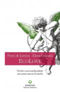 EcoLove. Perché i nuovi ambientalisti non sanno ancora di esserlo