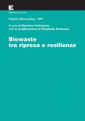 Biowaste tra ripresa e resilienza. Organic Biorecycling 2021