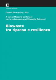 Biowaste tra ripresa e resilienza. Organic Biorecycling 2021