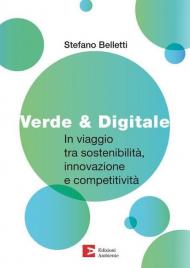 Verde & digitale. In viaggio tra sostenibilità, innovazione