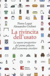 La rivincita dell'usato. Le nuove prospettive del primo pilastro dell'economia circolare