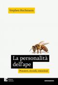 La personalità dell'ape. Pensieri, ricordi, emozioni