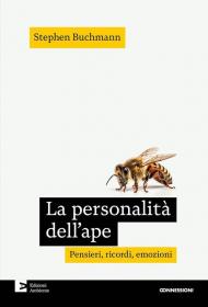 La personalità dell'ape. Pensieri, ricordi, emozioni