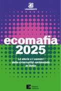 Ecomafia 2025. Le storie e i numeri della criminalità ambientale in Italia