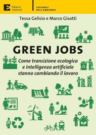 Green jobs. Come transizione ecologica e intelligenza artificiale stanno cambiando il lavoro