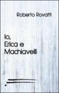 Io, Erica e Machiavelli