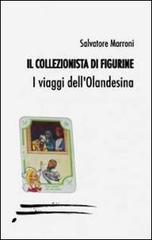 Il collezionista di figurine. I viaggi dell'olandesina