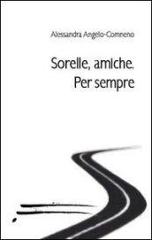 Sorelle, amiche per sempre