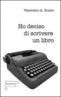 Ho deciso di scrivere un libro