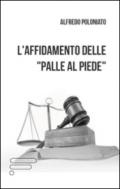 L'affidamento delle «palle al piede»