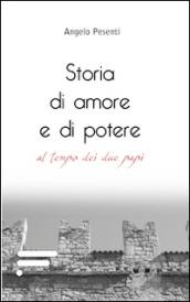 Storia di amore e di potere al tempo dei due papi