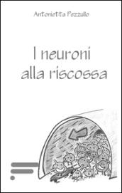 I neuroni alla riscossa